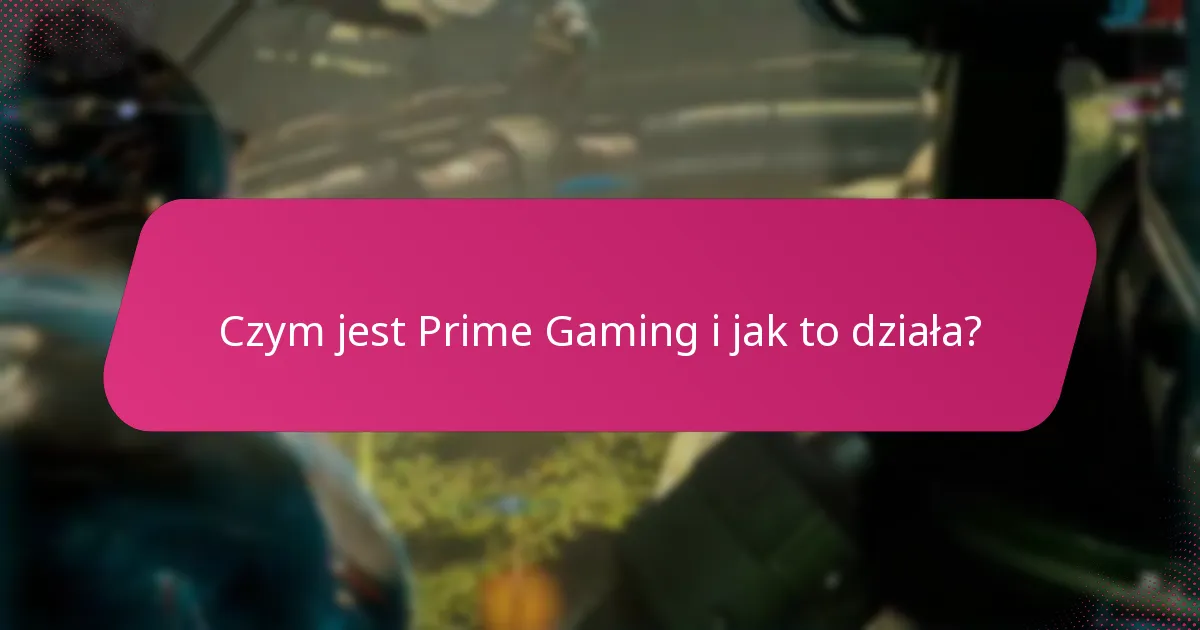 Jakie ekskluzywne nagrody mogę odebrać przez Prime Gaming?