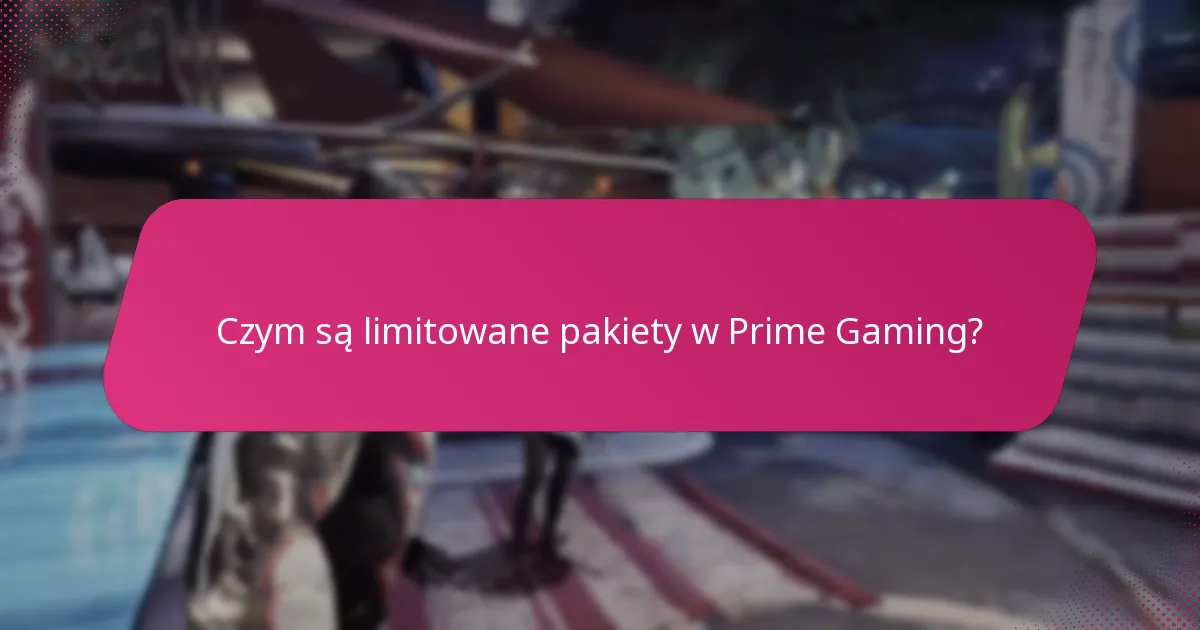 Czym są limitowane pakiety w Prime Gaming?