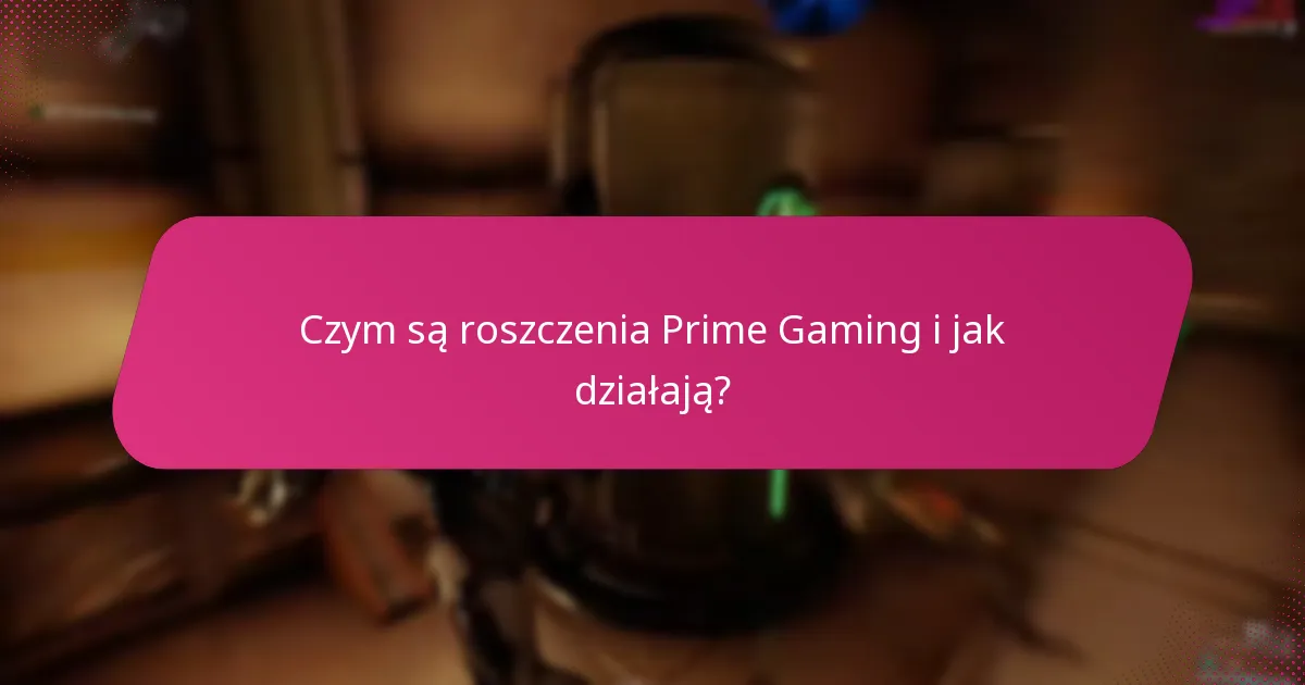 Jak nowi gracze mogą rościć nagrody Prime Gaming?