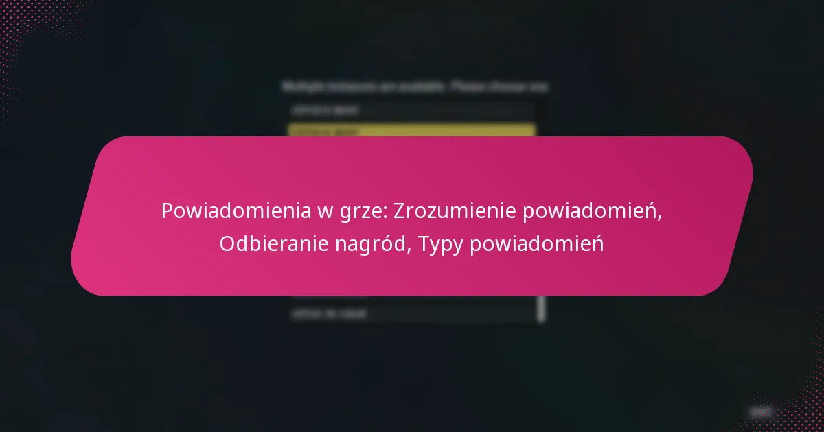 Powiadomienia w grze: Zrozumienie powiadomień, Odbieranie nagród, Typy powiadomień