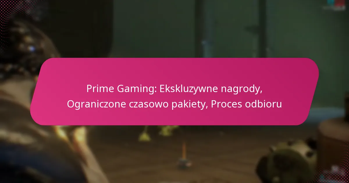 Prime Gaming: Ekskluzywne nagrody, Ograniczone czasowo pakiety, Proces odbioru