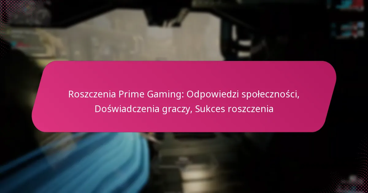 Roszczenia Prime Gaming: Odpowiedzi społeczności, Doświadczenia graczy, Sukces roszczenia