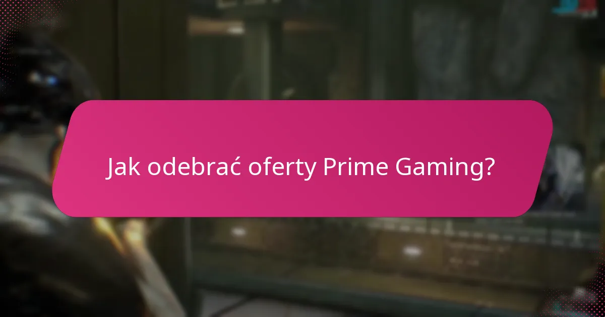 Kiedy wygasają oferty Prime Gaming?