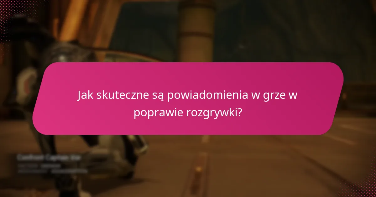 Jak skuteczne są powiadomienia w grze w poprawie rozgrywki?