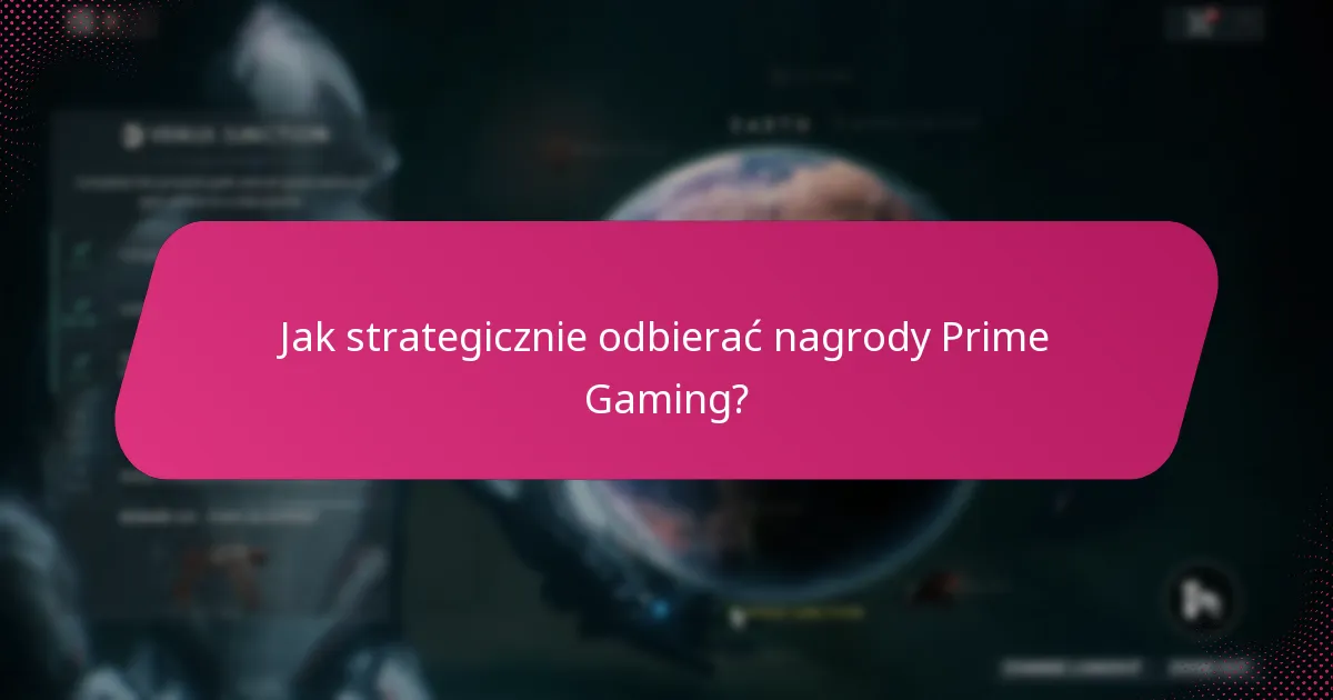 Jak skutecznie zarządzać swoim kontem Prime Gaming?