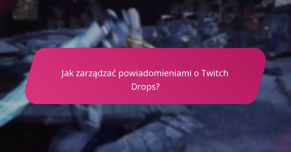Jak odebrać moje Twitch Drops?