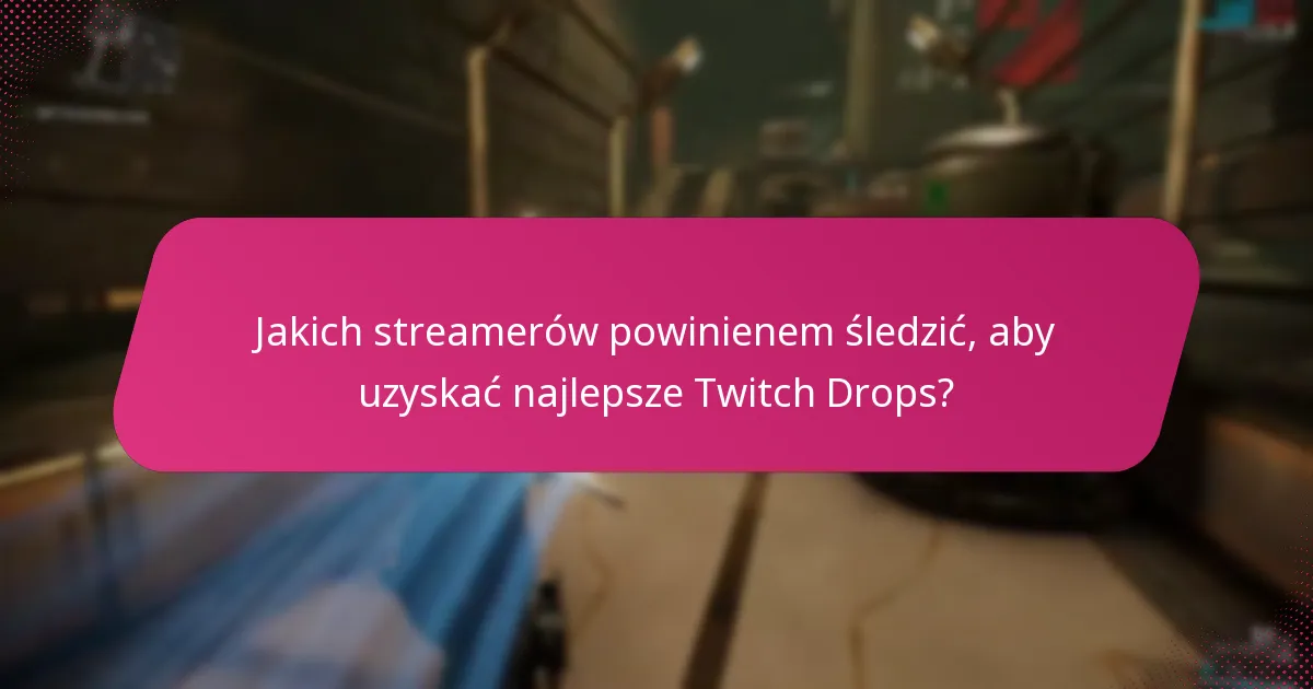 Jakie są zaawansowane strategie optymalizacji Twitch Drops?
