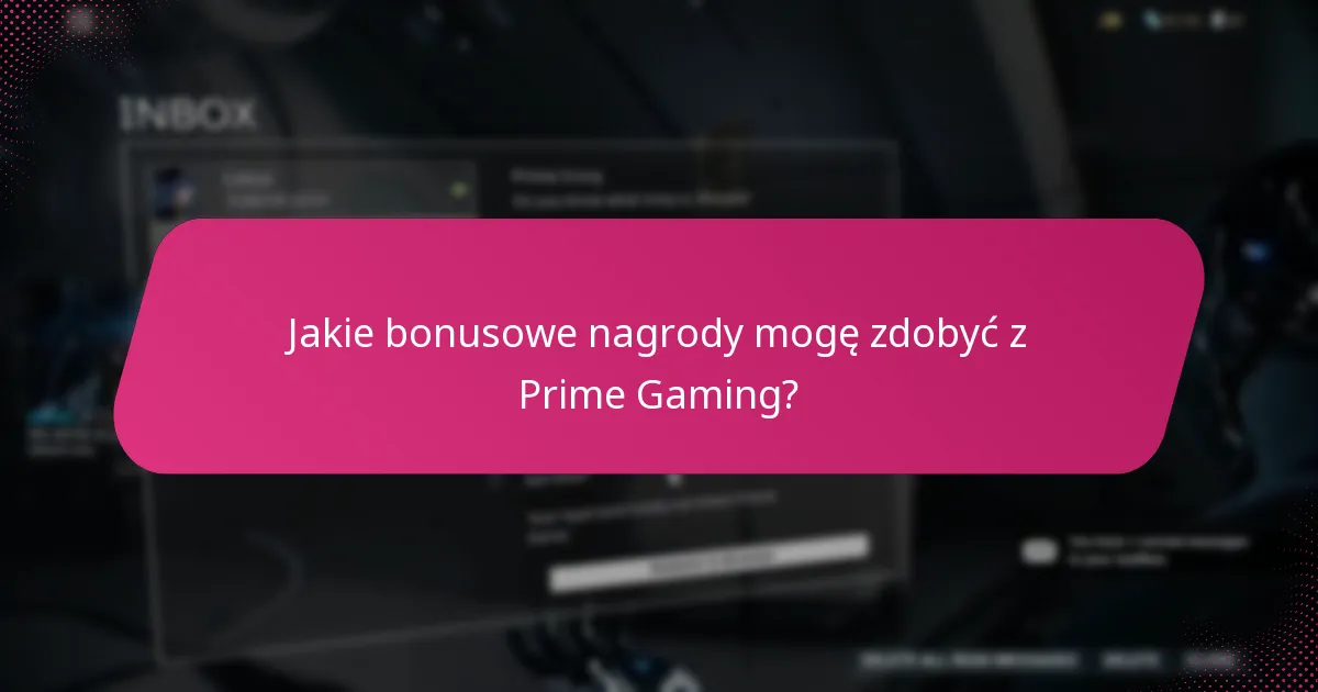 Jakie bonusowe nagrody mogę zdobyć z Prime Gaming?