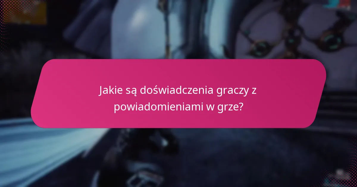 Które gry mają najlepsze systemy powiadomień w grze?